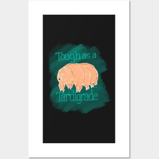 Tough as a Tardigrade Posters and Art